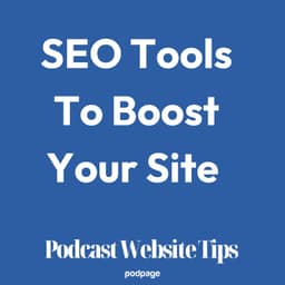 Boost Your SEO Game: Tools to Amp Up Your Podcast in 2026!