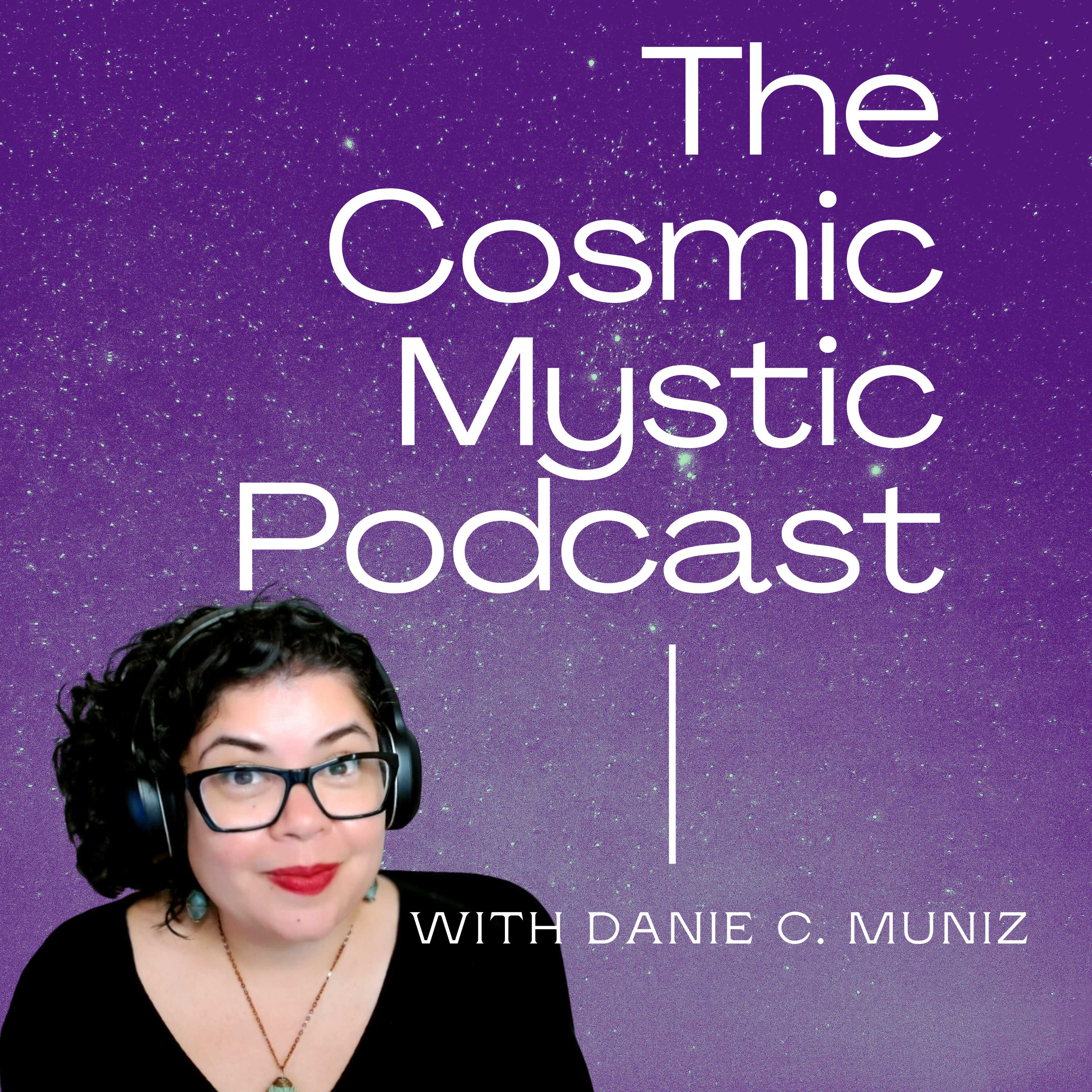 The Cosmic Mystic Podcast