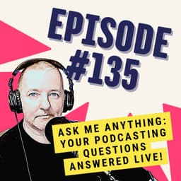 Ask Me Anything: Your Podcasting Questions Answered Live!