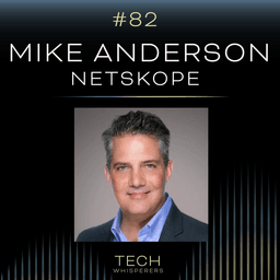 Netskope CIO Mike Anderson on Future Proofing Your Team & Career