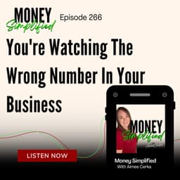 266: You're Watching The Wrong Number In Your Business