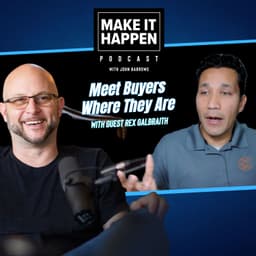 Meet Buyers Where They Are - With Rex Galbraith