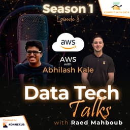Season 1 - Episode 8 - AWS with Abhilash Kale, Senior Data Engineer