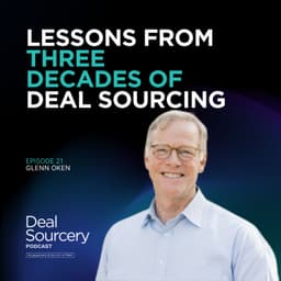 Lessons From Three Decades of Deal Sourcing with Glenn Oken