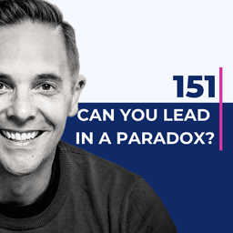 151. Paradox leadership: How CEOs make better decisions in uncertain times