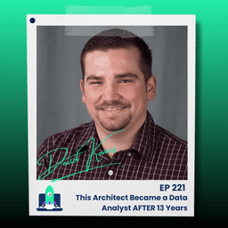 221: This Architect Became a Data Analyst AFTER 13 Years