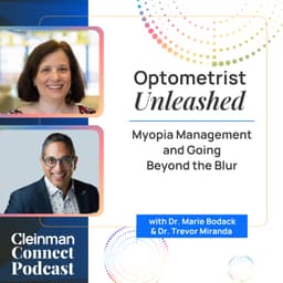[Optometrist Unleashed] Myopia Management and Going Beyond the Blur