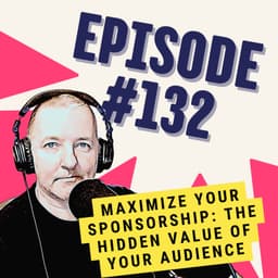 Maximize Your Sponsorship: The Hidden Value of Your Audience