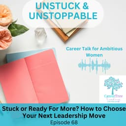 Episode 68 Stuck or Ready For More? How to Choose Your Next Leadership Role