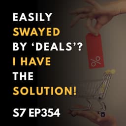 Easily Swayed by ‘Deals’? I have the solution!