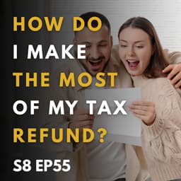 How Do I Make the Most of My Tax Refund?
