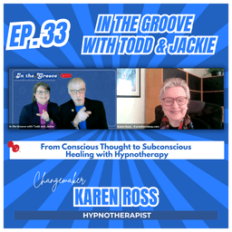 Ep. 33 From Conscious Thought to Subconscious Healing with Hypnotherapy | In the Groove