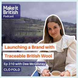 Launching a Brand with Traceable British Wool with Dee McGilvray, CLÒ FOLD