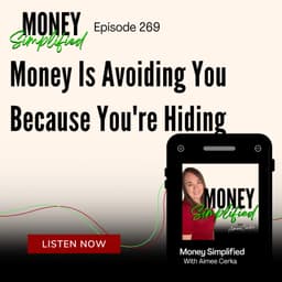269: Money Is Avoiding You Because You're Hiding