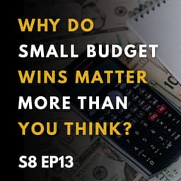 Why Do Small Budget Wins Matter More Than You Think?