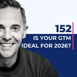 152.Why the best GTM partnerships in 2026 start with 6 questions