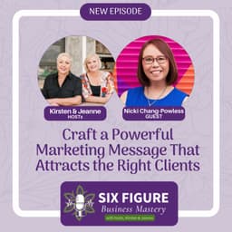 Craft a Powerful Marketing Message That Attracts the Right Clients // Nicki Chang-Powless
