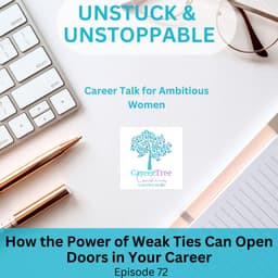 Episode 72 How The Power of Weak Ties Can Open Doors in Your Career
