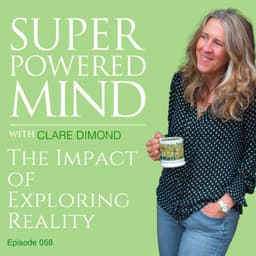 058 The Impact of Exploring Reality