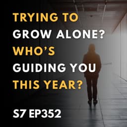 Trying to Grow Alone? Who’s Guiding You This Year?