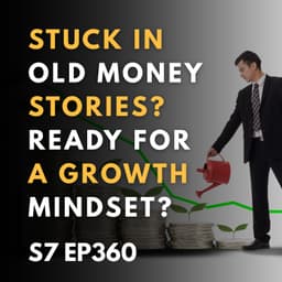 Stuck in Old Money Stories? Ready for a Growth Mindset?