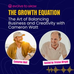 The Art of Balancing Business and Creativity with Cameron Watt