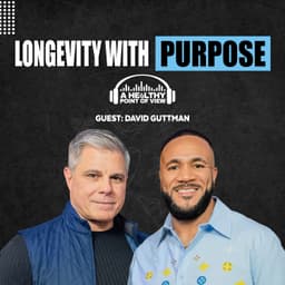 How To Live Longer, Stronger, And More Purposefully | David Guttman | Ep. 134