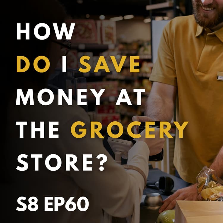 How Do I Save Money at the Grocery Store?
