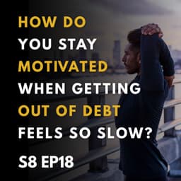 How Do You Stay Motivated When Getting Out of Debt Feels So Slow?