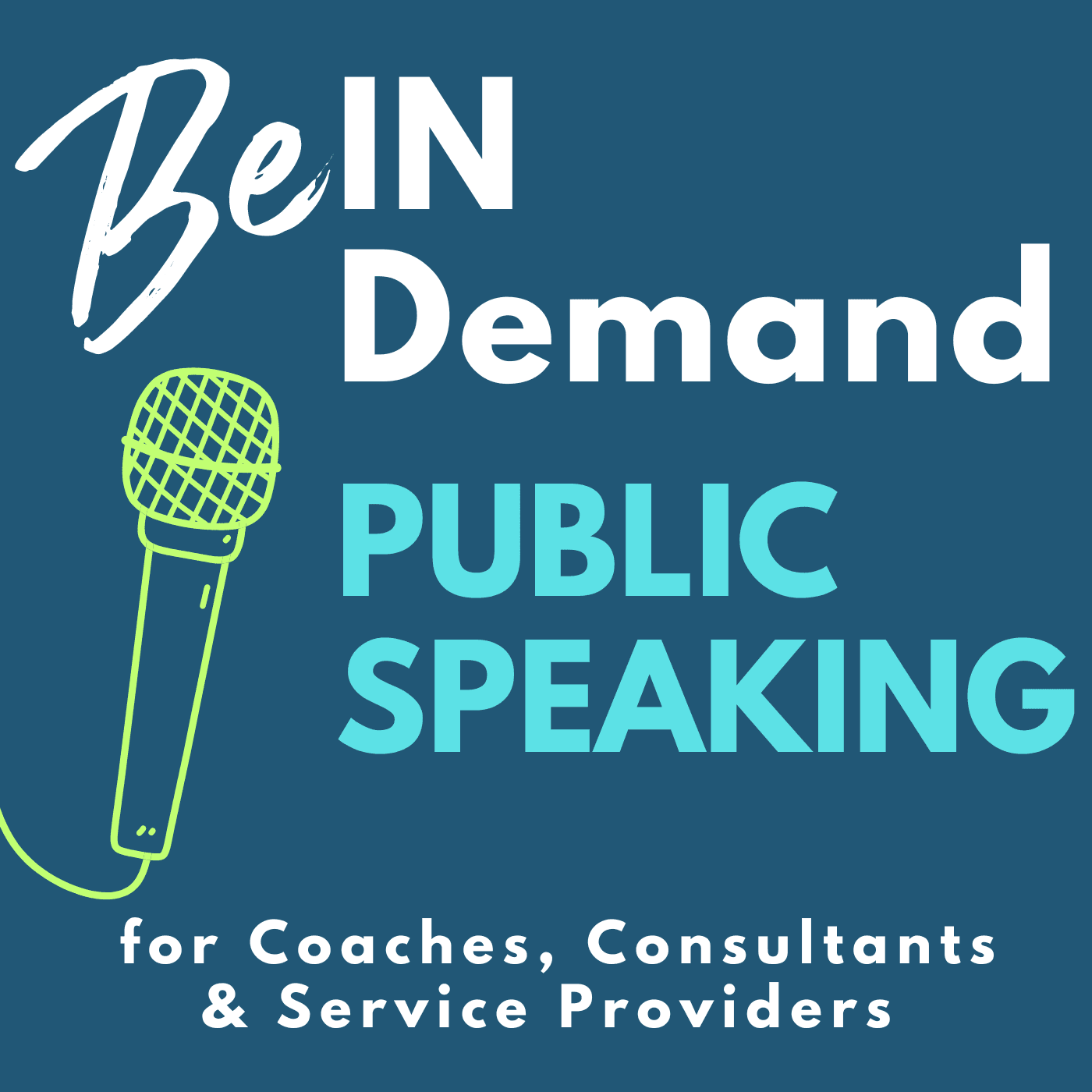 Public Speaking, Confidence, Storytelling, Sales, Personal Brand, Visibility: Be In Demand