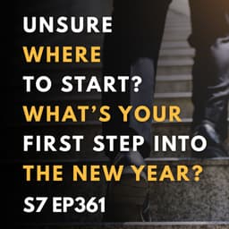 Unsure Where to Start? What’s Your First Step into the New Year?
