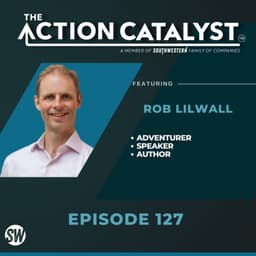 REMASTERED:  Global Adventures in Mental Toughness, with Rob Lilwall | (Mindset, Risk, Self-Discipline, Motivation)
