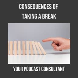 Losing Momentum: Rebuilding Your Podcast After a Long Hiatus