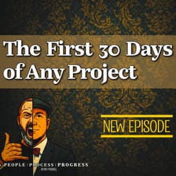 The First 30 Days of Any Project