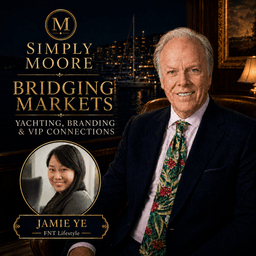 Bridging Markets: Yachting, Branding and VIP Connections | Simply Moore