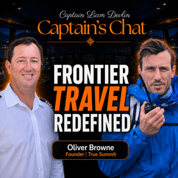 Frontier Travel & Rare Access with Oliver Browne | Captain’s Chat