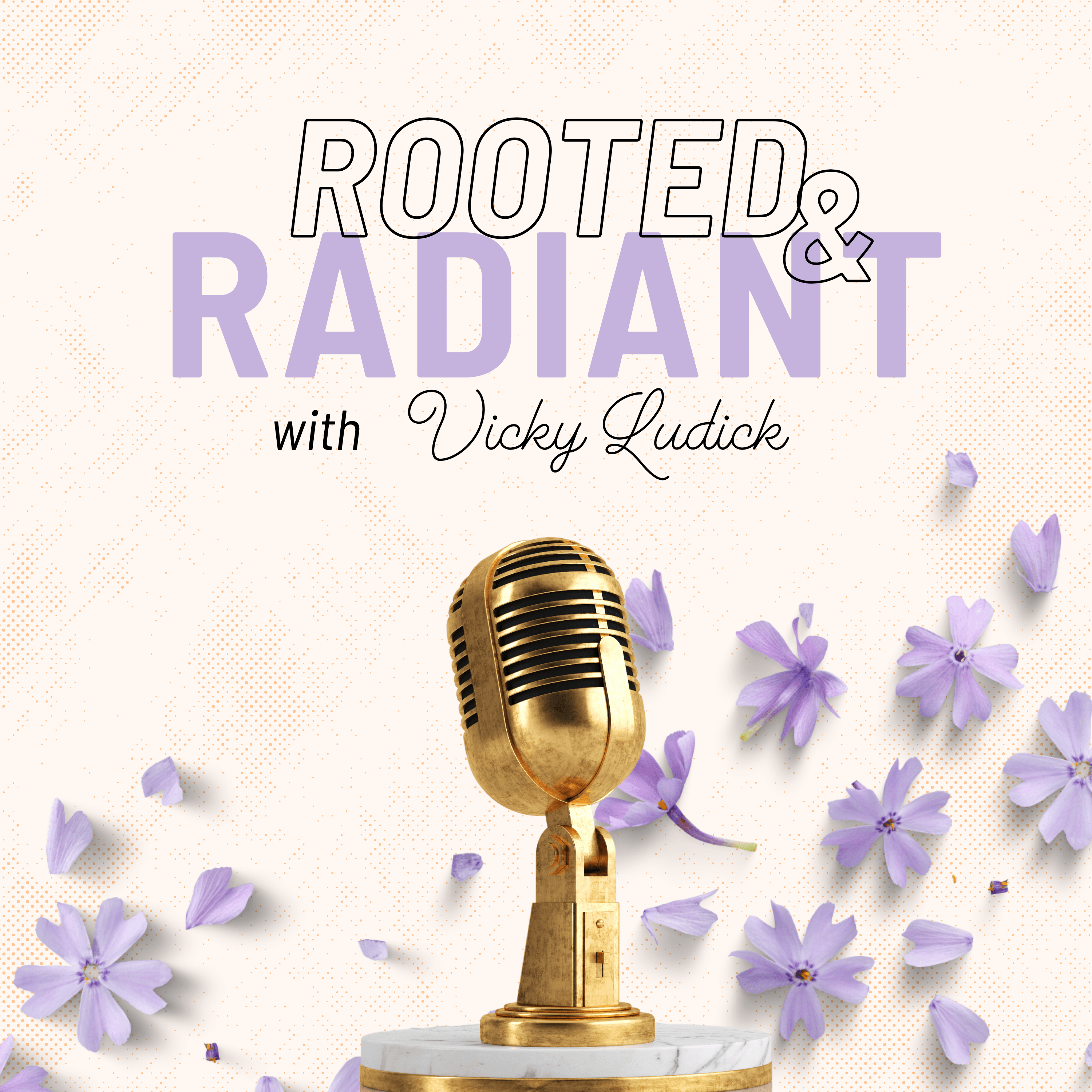 Rooted and Radiant