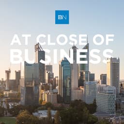 At Close of Business podcast August 7 2026