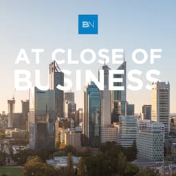 At Close of Business Podcast August 17 2026