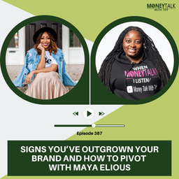 Signs You’ve Outgrown Your Brand and How to Pivot with Maya Elious | Ep. 387