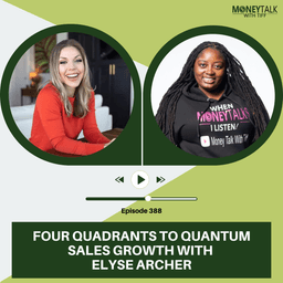 Four Quadrants to Quantum Sales Growth with Elyse Archer | Ep. 388