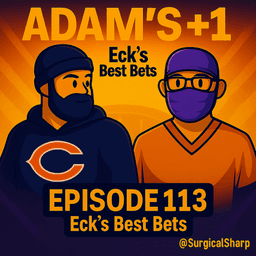 Episode 113 | Eck’s Best Bets | Another Winning Week
