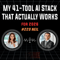 #229 Neil: My 41-Tool AI Stack That Actually Works For 2026