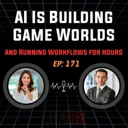 🎙️ EP 171: AI Is Now Building Game Worlds And Running Workflows for Hours