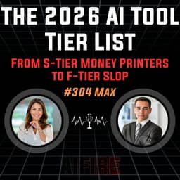 #304 Max: The 2026 AI Tool Tier List – From S-Tier Money Printers to F-Tier Slop