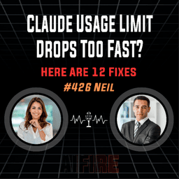 #426 Neil: Claude Usage Limit Drops Too Fast? Here Are 12 Fixes