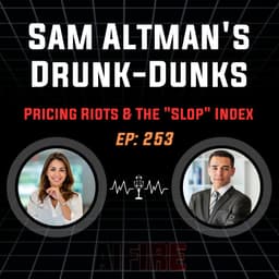 🎙️ EP 253: Sam Altman's Drunk-Dunks, Pricing Riots, & The "Slop" Index