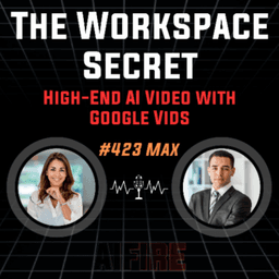 #423 Max: The Workspace Secret – High-End AI Video with Google Vids (2026)