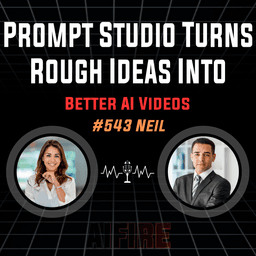 #543 Neil: Prompt Studio Turns Rough Ideas Into Better AI Videos