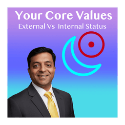 Your Core Values : Sun and Moon: The Status You Chase vs the Status You Need to Live With